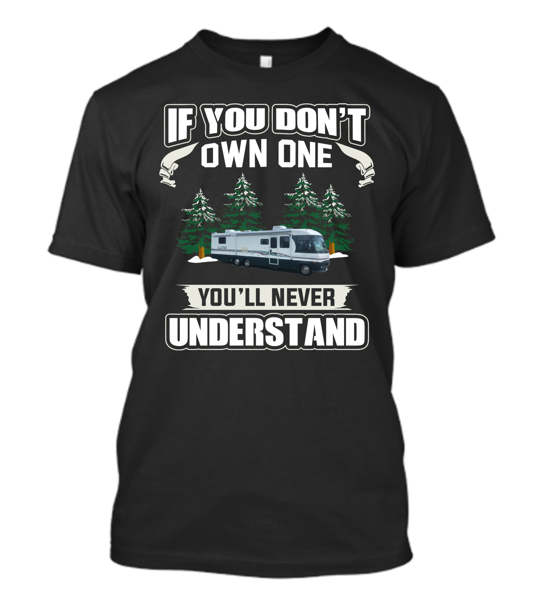 Fleetwood Pace Arrow If You Don't Own One You'll Never Understand T-Shirt