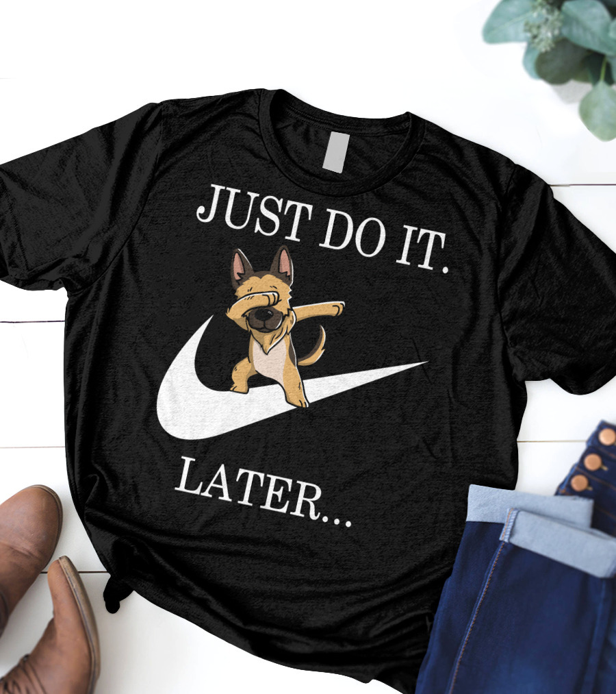 Just Do It Later Dabbing German Shepherd T-Shirt