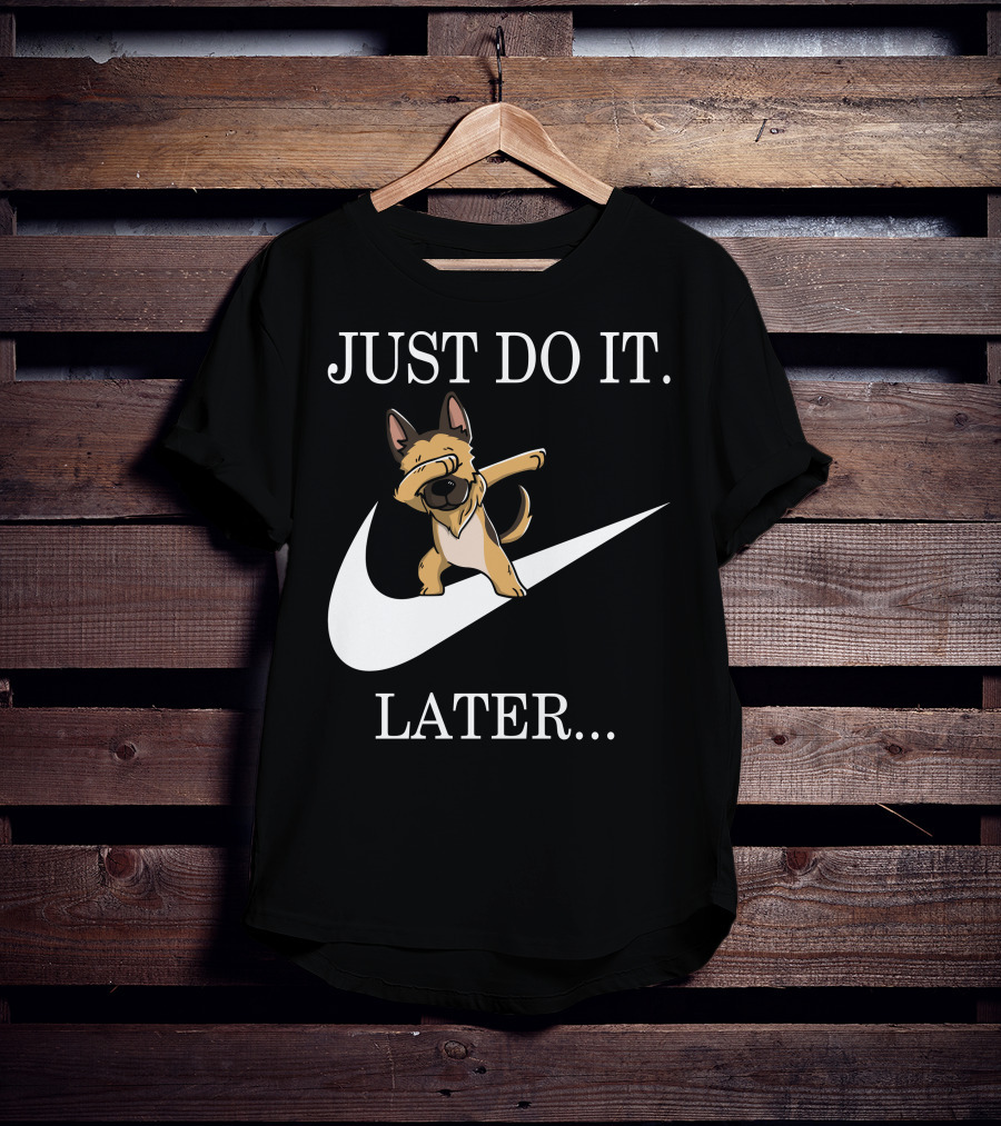 Just Do It Later Dabbing German Shepherd T-Shirt