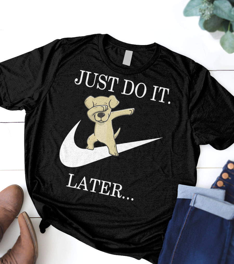JUST DO IT LATER Dabbing Labrador Retriever T-Shirt