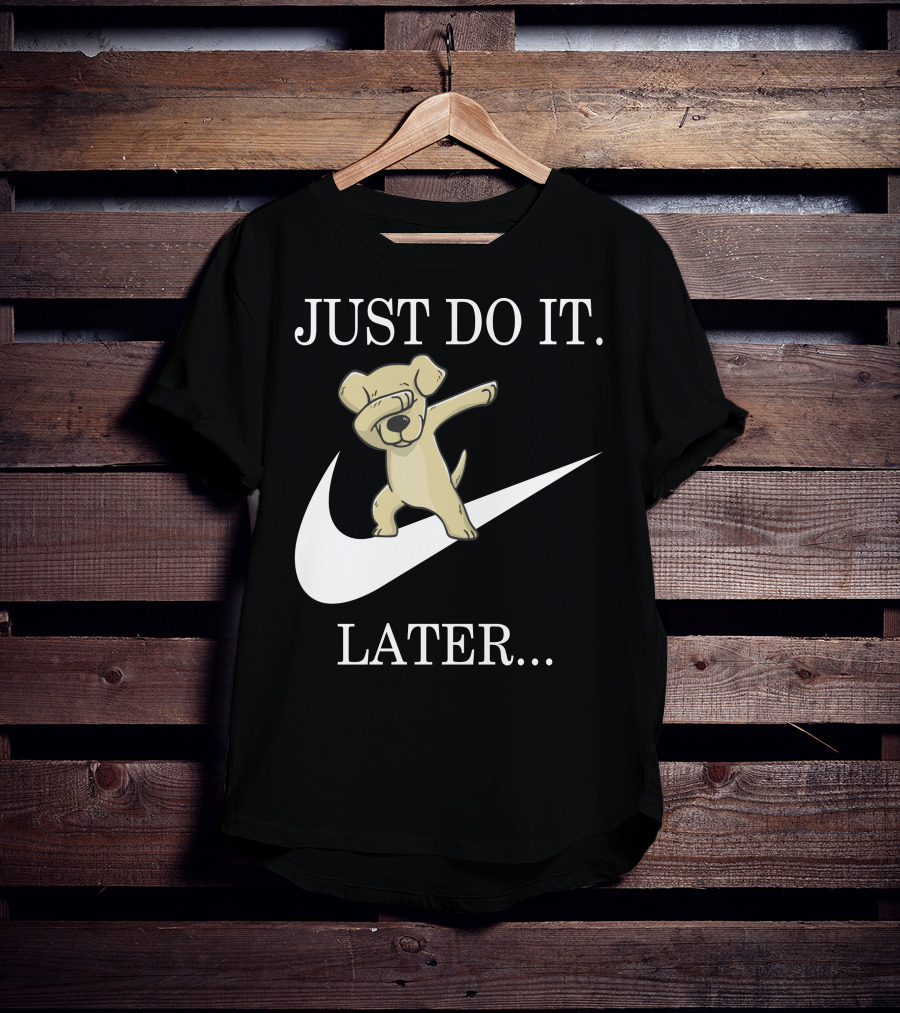 JUST DO IT LATER Dabbing Labrador Retriever T-Shirt