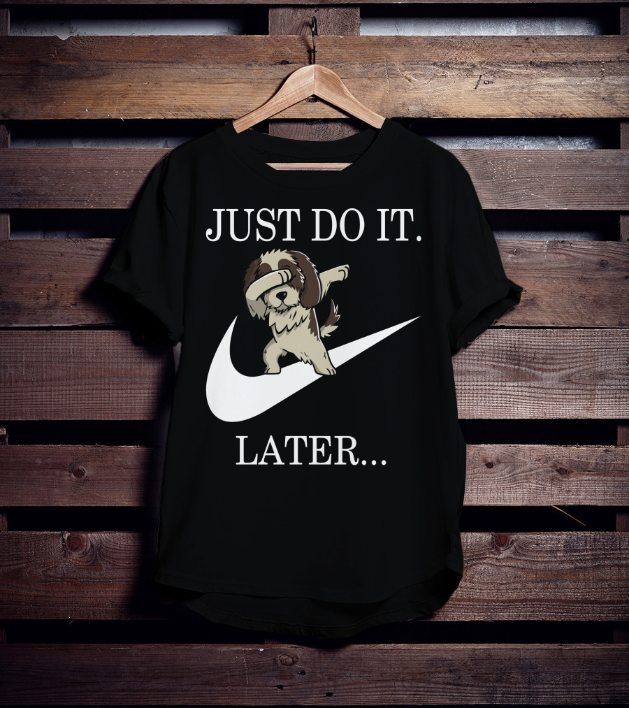 Just Do It Later Dabbing Shih Tzu T-Shirt