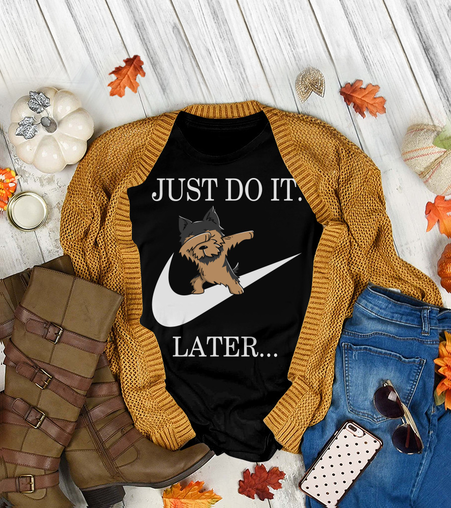 Just Do It Later Dabbing Yorkshire Terrier T-Shirt