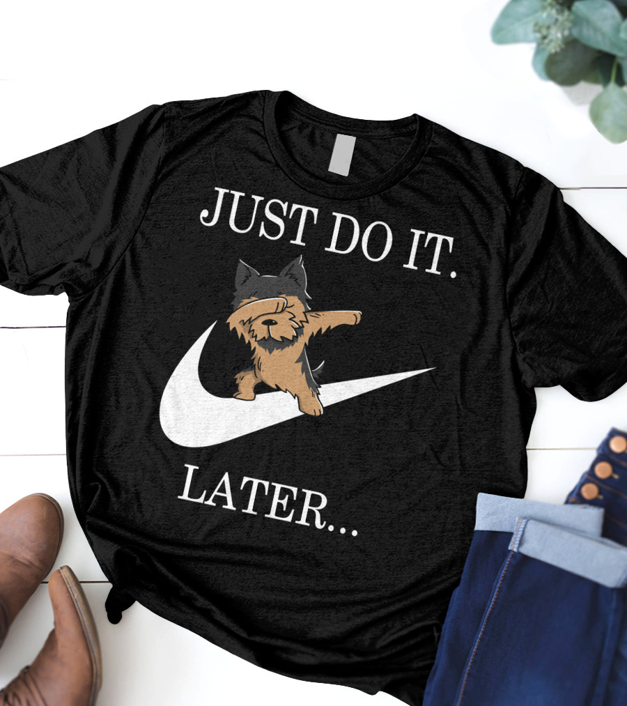 Just Do It Later Dabbing Yorkshire Terrier T-Shirt