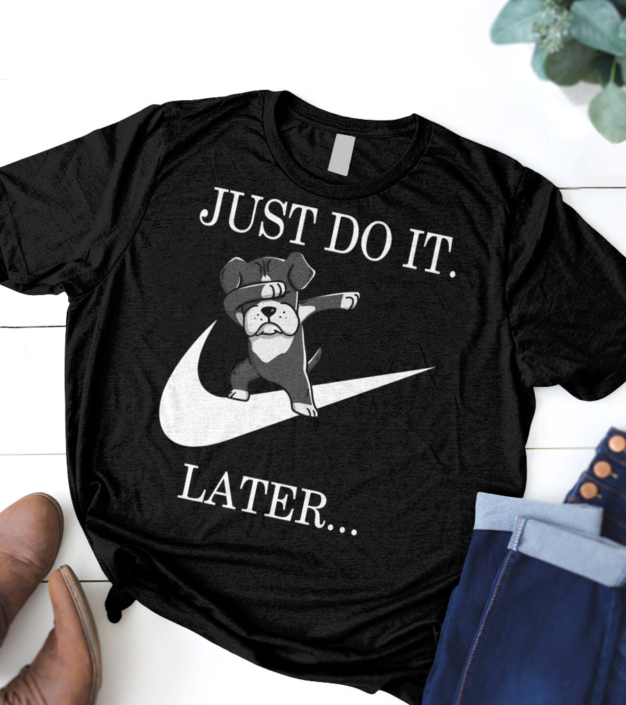 JUST DO IT LATER Black Boxer Dog Dabbing T-Shirt