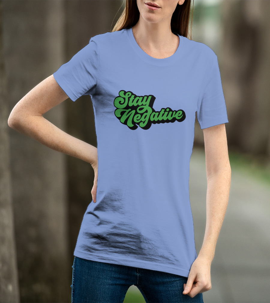 Stay Negative Retro Green Script T-Shirt