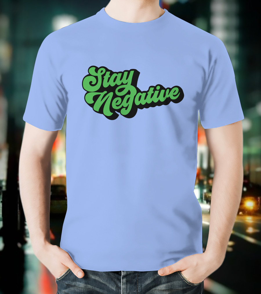 Stay Negative Retro Green Script T-Shirt