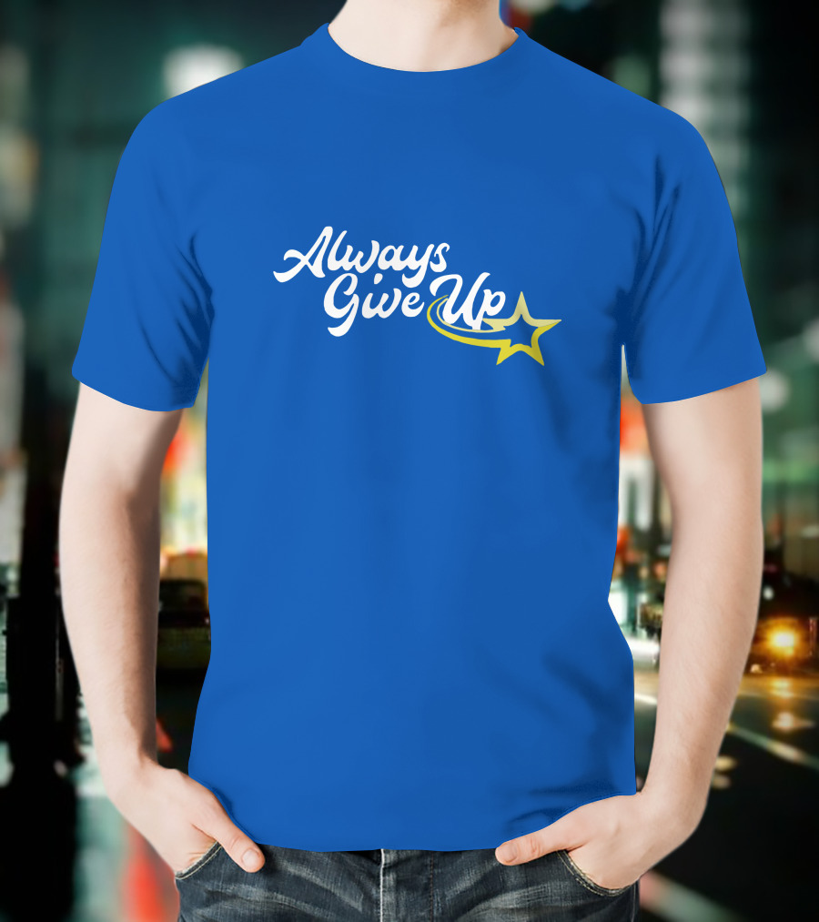 Always Give Up 2.0 Shooting Star Blue T-Shirt