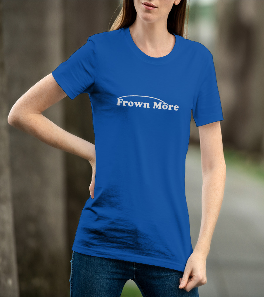 Frown More Smile T-Shirt