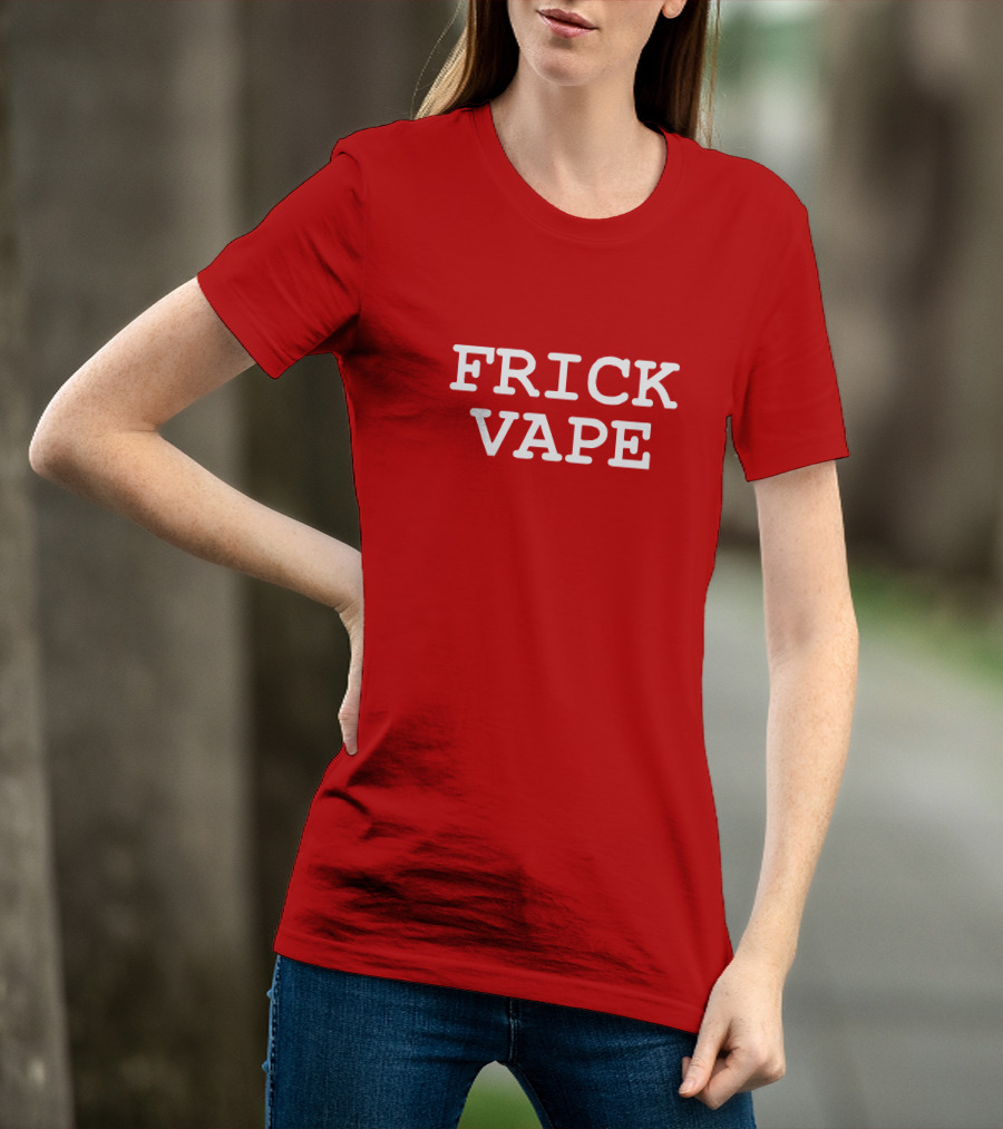 FRICK VAPE Bold Anti-Vaping T-Shirt