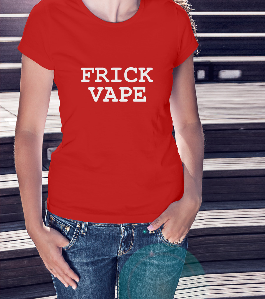 FRICK VAPE Bold Anti-Vaping T-Shirt