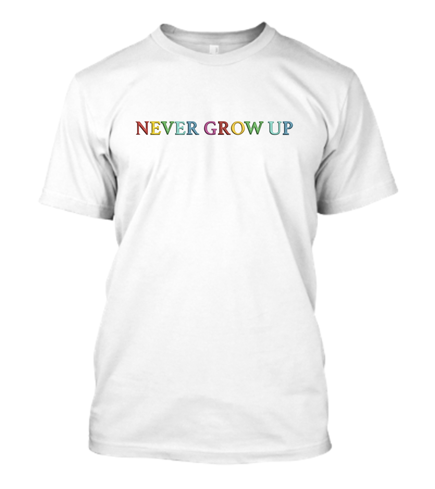 Never Grow Up Colorful Typography T-Shirt