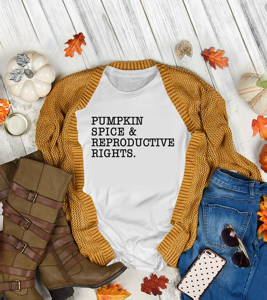 Pumpkin Spice And Reproductive Rights Cassie Cleveland T-Shirt