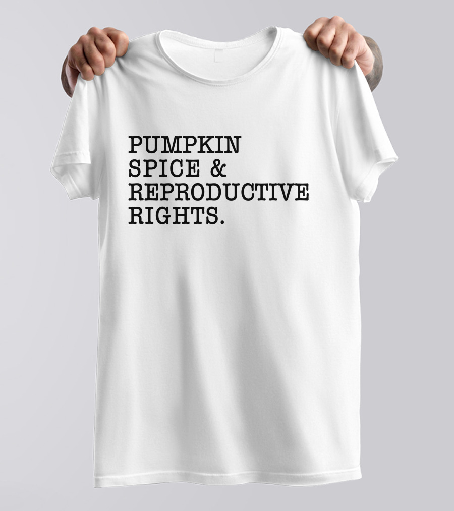 Pumpkin Spice And Reproductive Rights Cassie Cleveland T-Shirt