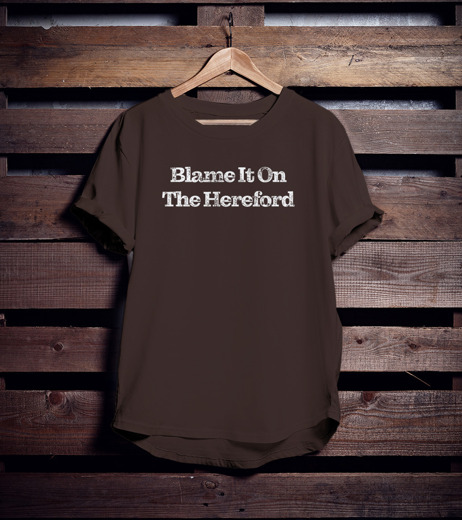 Parker Cattle Blame It On The Hereford T-Shirt