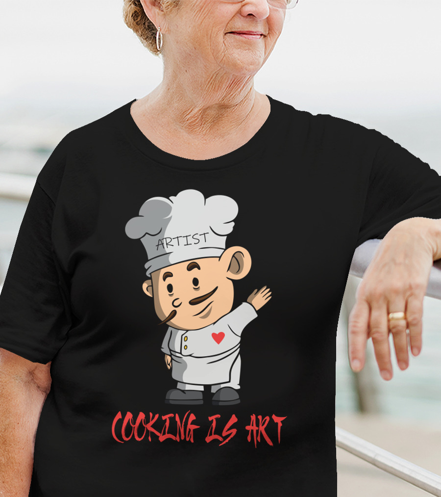 ARTIST CHEF WITH HEART COOKING IS T-Shirt