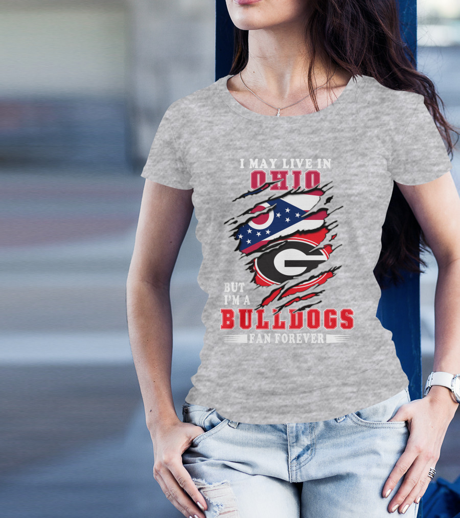I May Live In Ohio But I'm A Bulldogs Fan Forever Flag T-Shirt