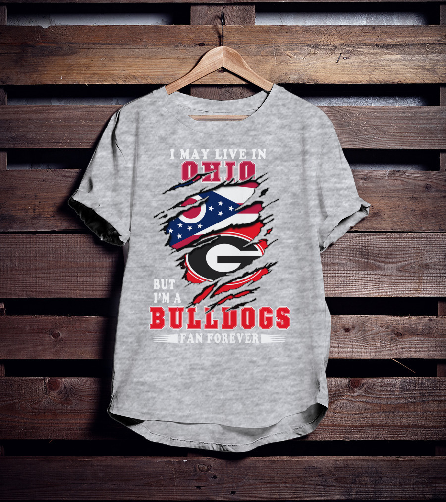 I May Live In Ohio But I'm A Bulldogs Fan Forever Flag T-Shirt