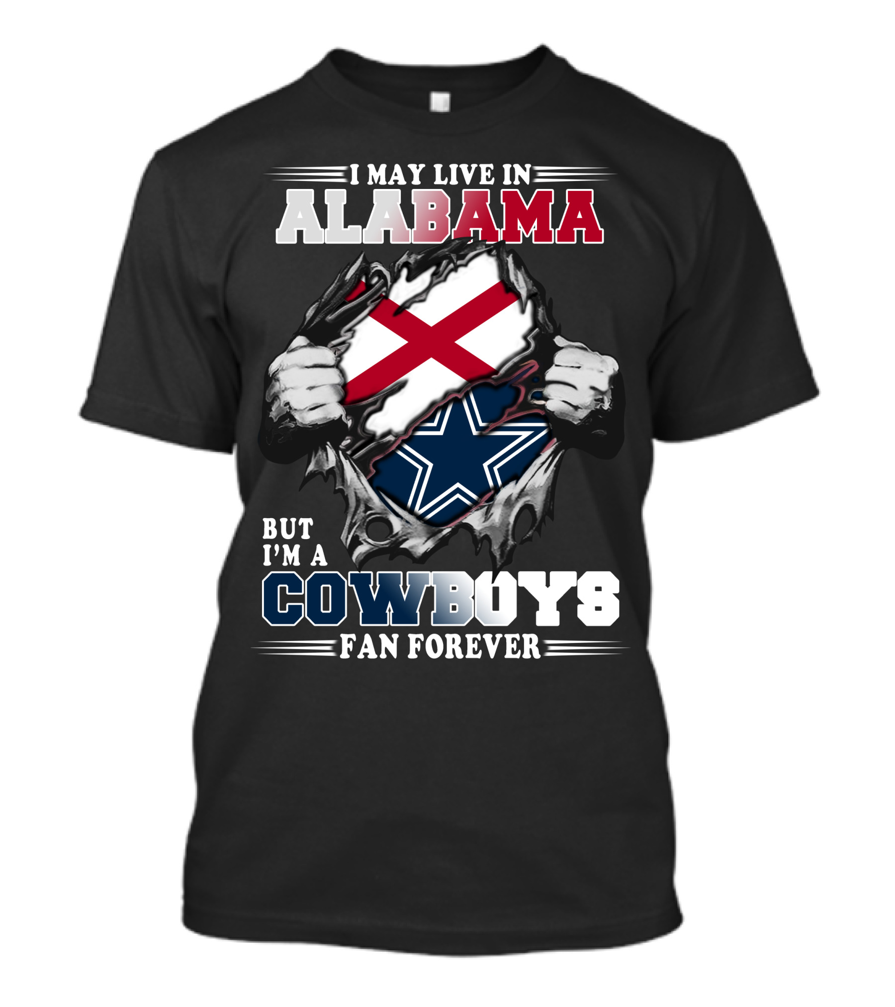 I May Live In Alabama But I'm A Cowboys Fan Forever T-Shirt