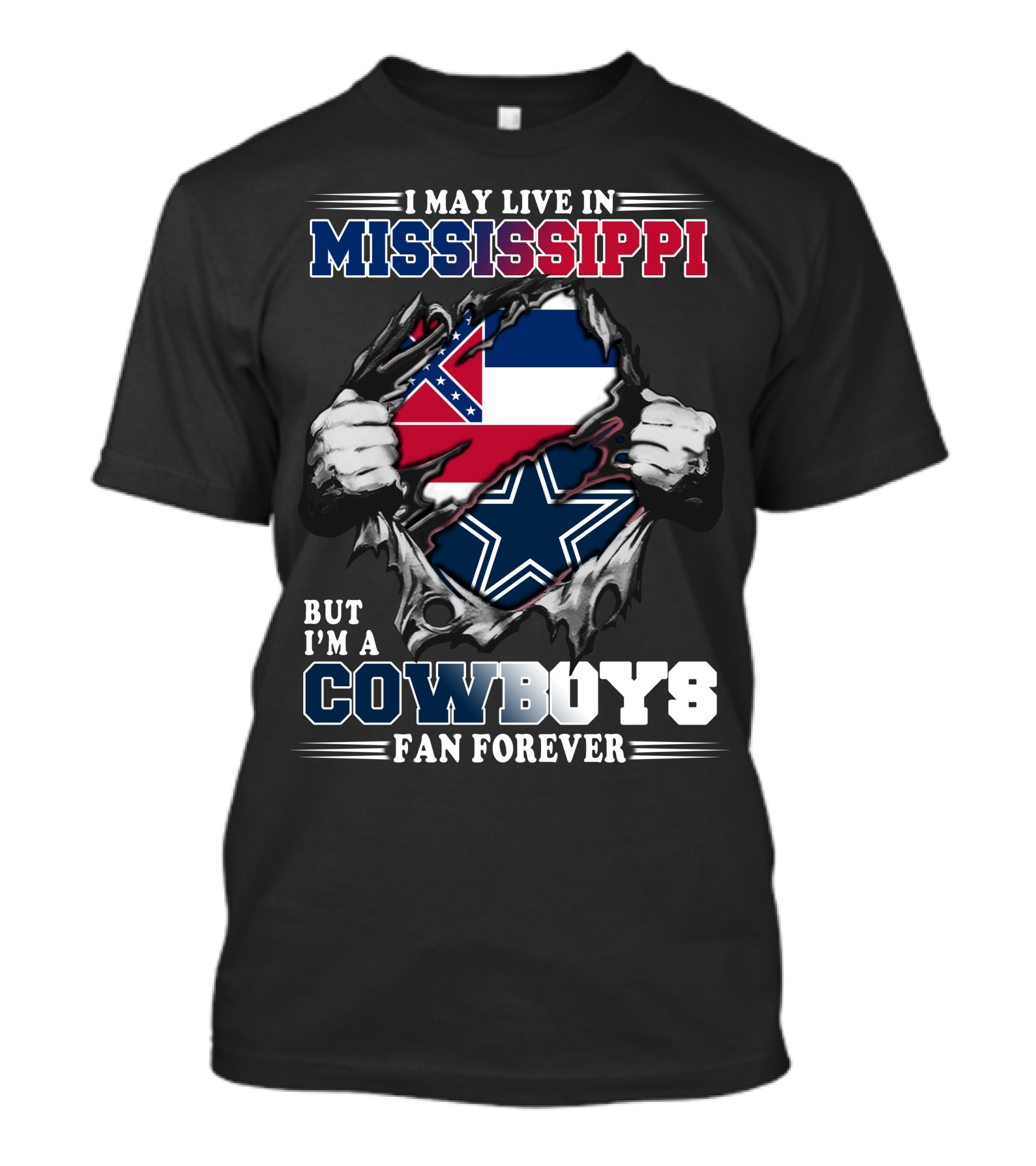I May Live In Mississippi But I'm A Cowboys Fan Forever T-Shirt