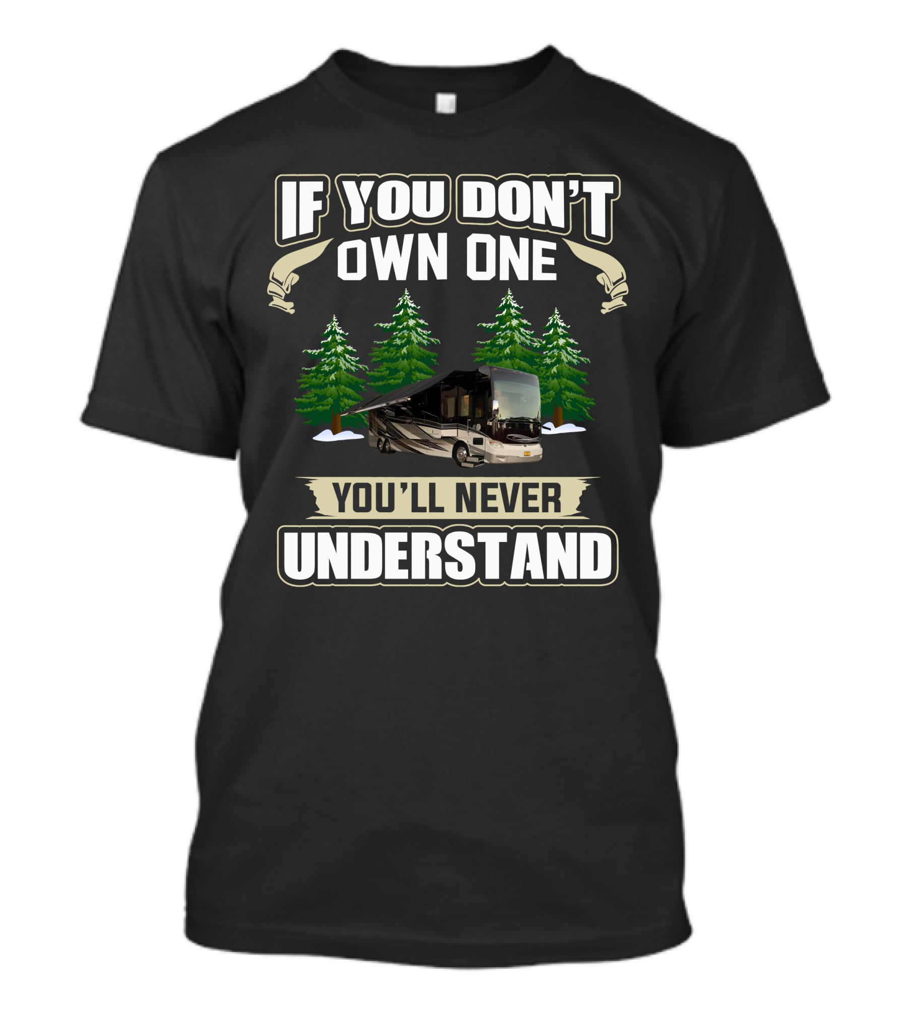 If You Don't Own One You'll Never Understand Tiffin Allegro RV Motorhome Forest Camping T-Shirt
