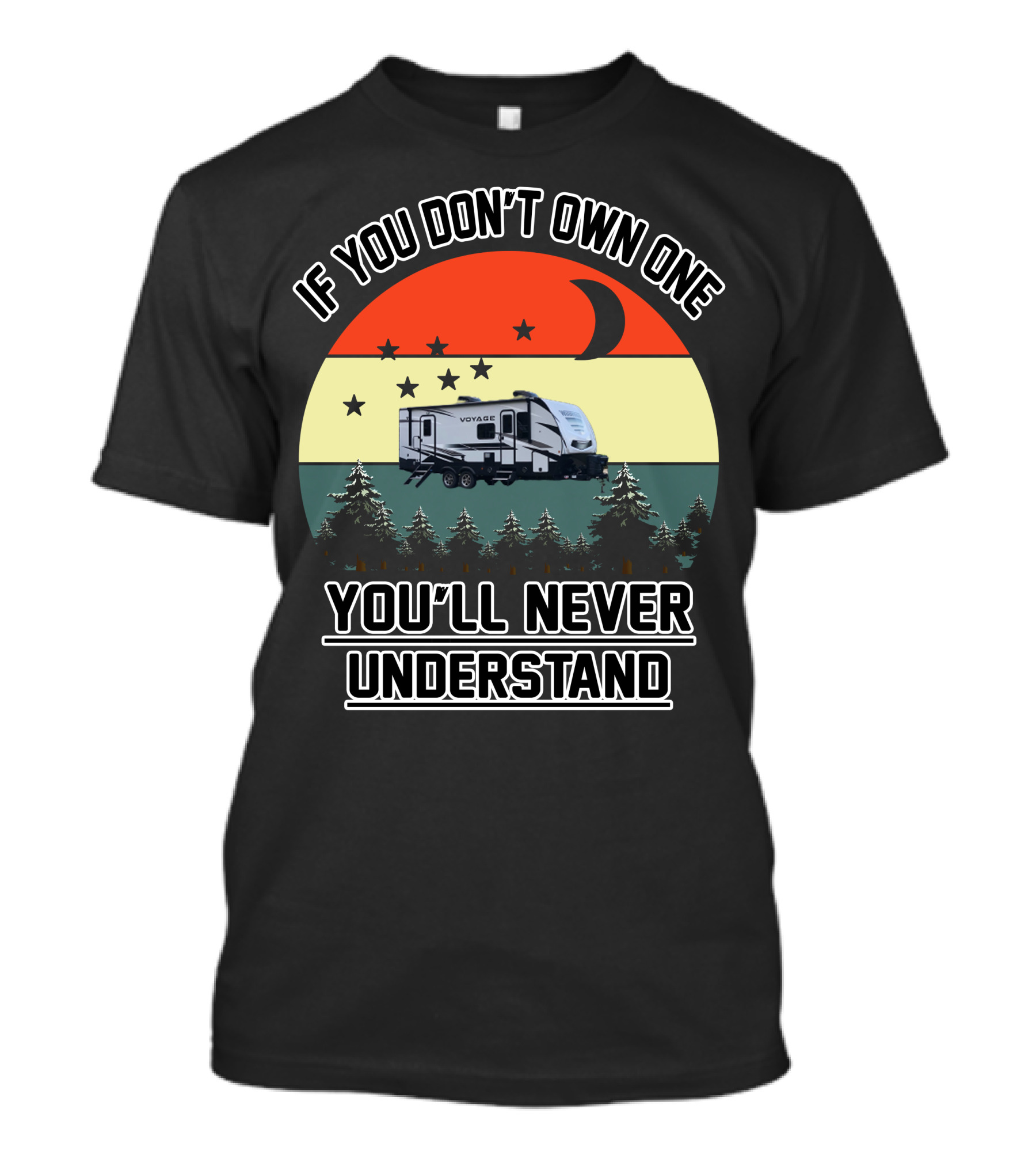 If You Don't Own One You'll Never Understand Winnebago Voyage Travel T-Shirt