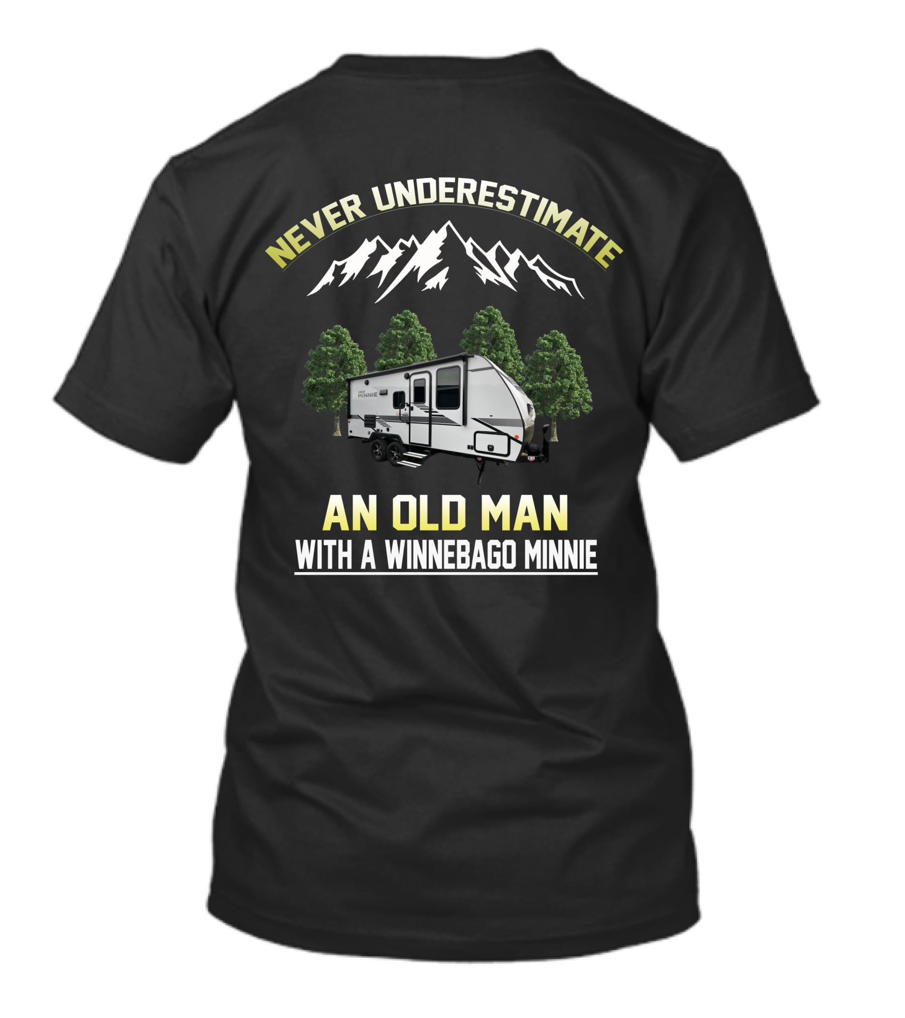 NEVER UNDERESTIMATE AN OLD MAN WITH A WINNEBAGO MINNIE T-Shirt