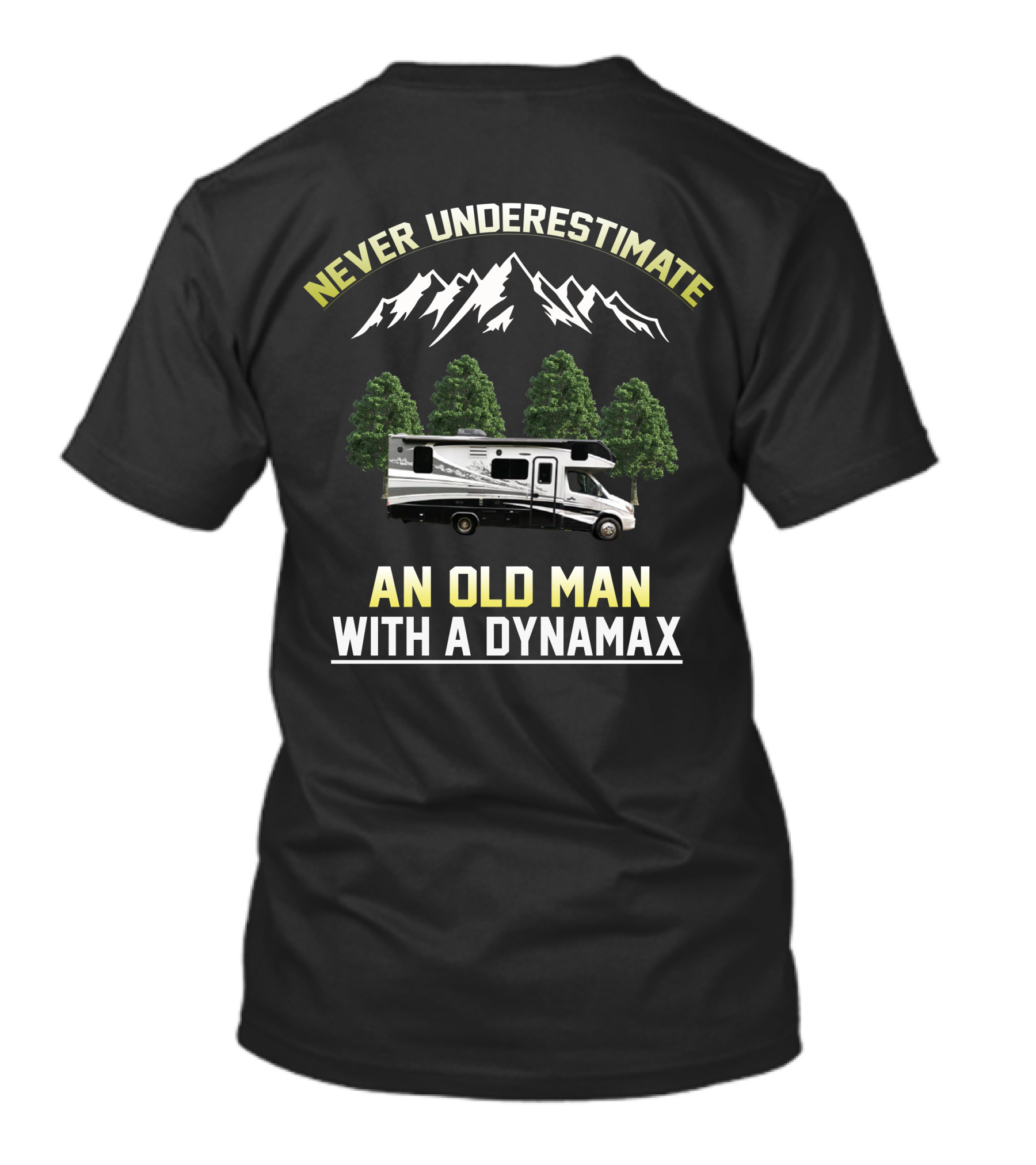 Never Underestimate An Old Man With A Dynamax RV And Mountains T-Shirt