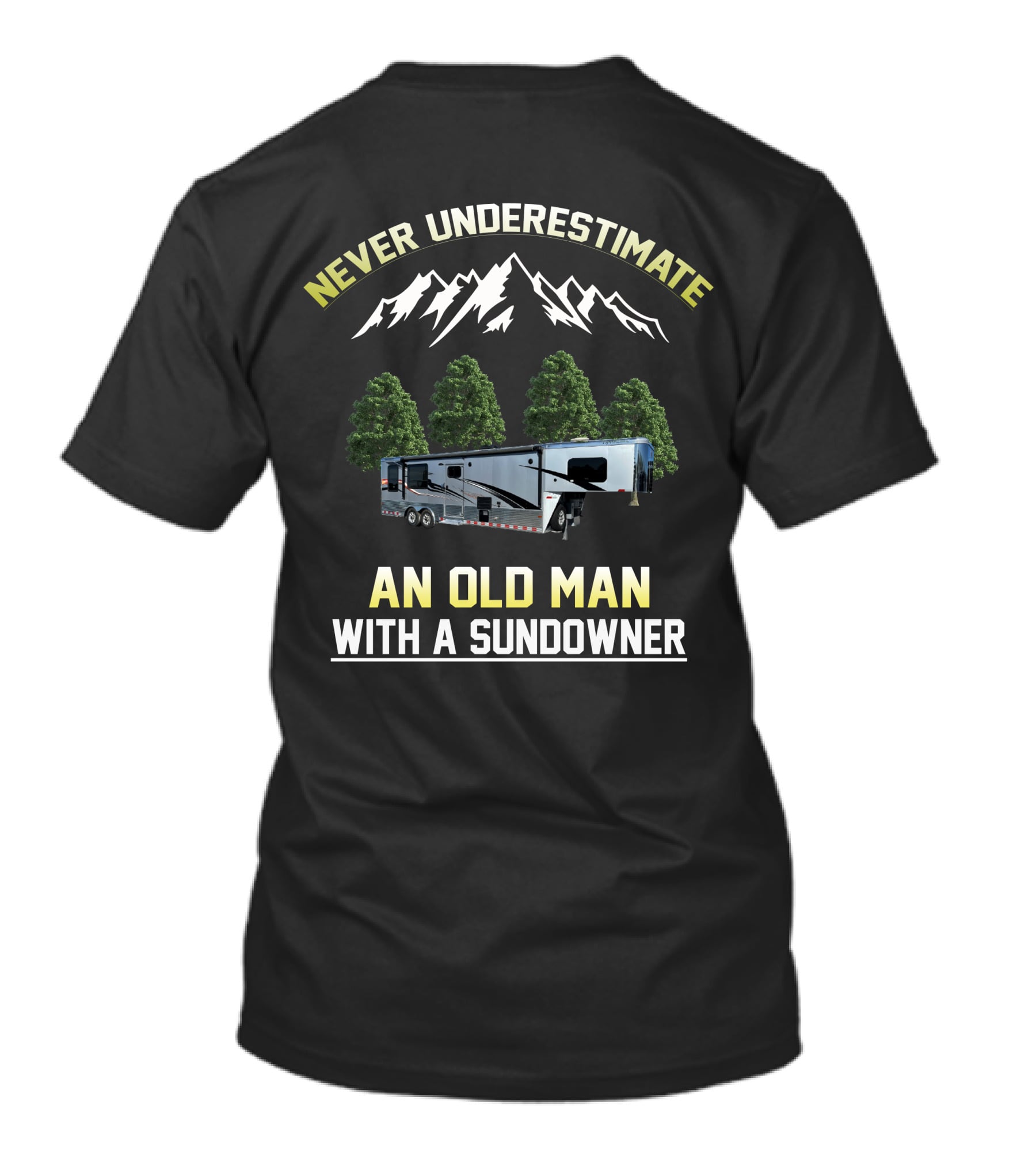 Never Underestimate An Old Man With A Sundowner T-Shirt