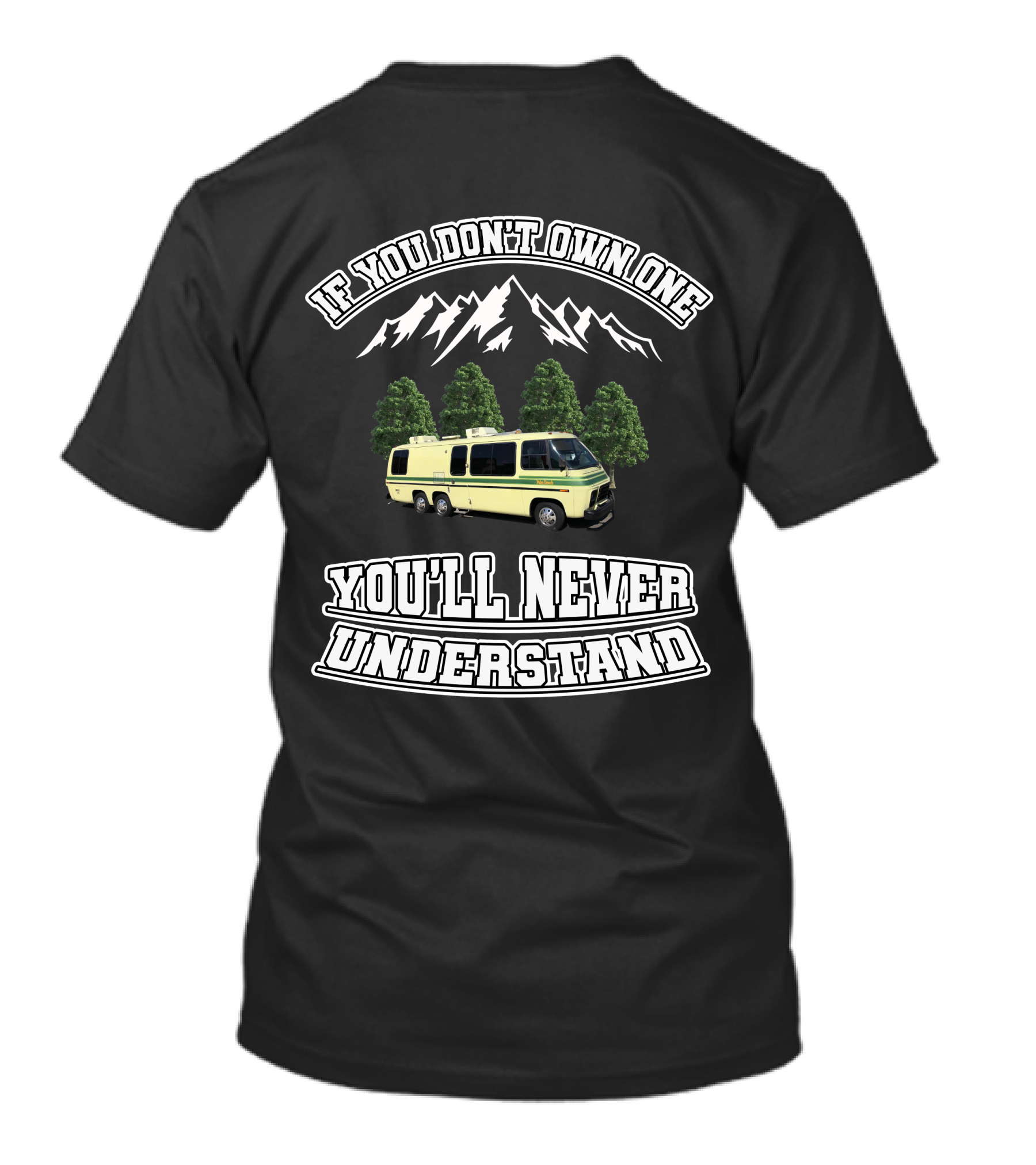 GMC Motorhome Marketplace If You Don't Own One You'll Never Understand Mountain Trees T-Shirt