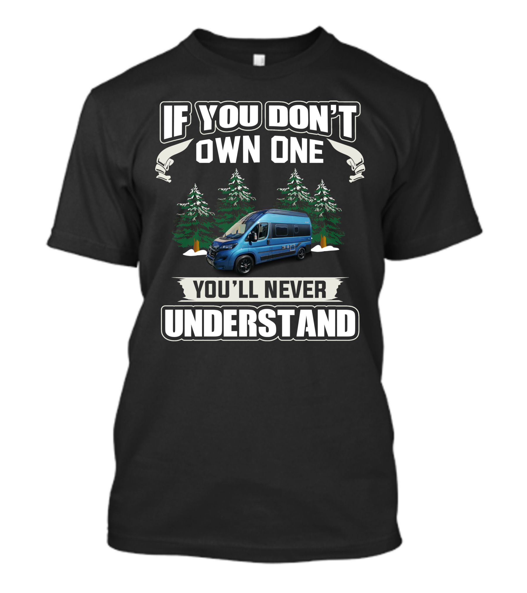 If You Don't Own One You'll Never Understand Hymer Free Camper Van T-Shirt