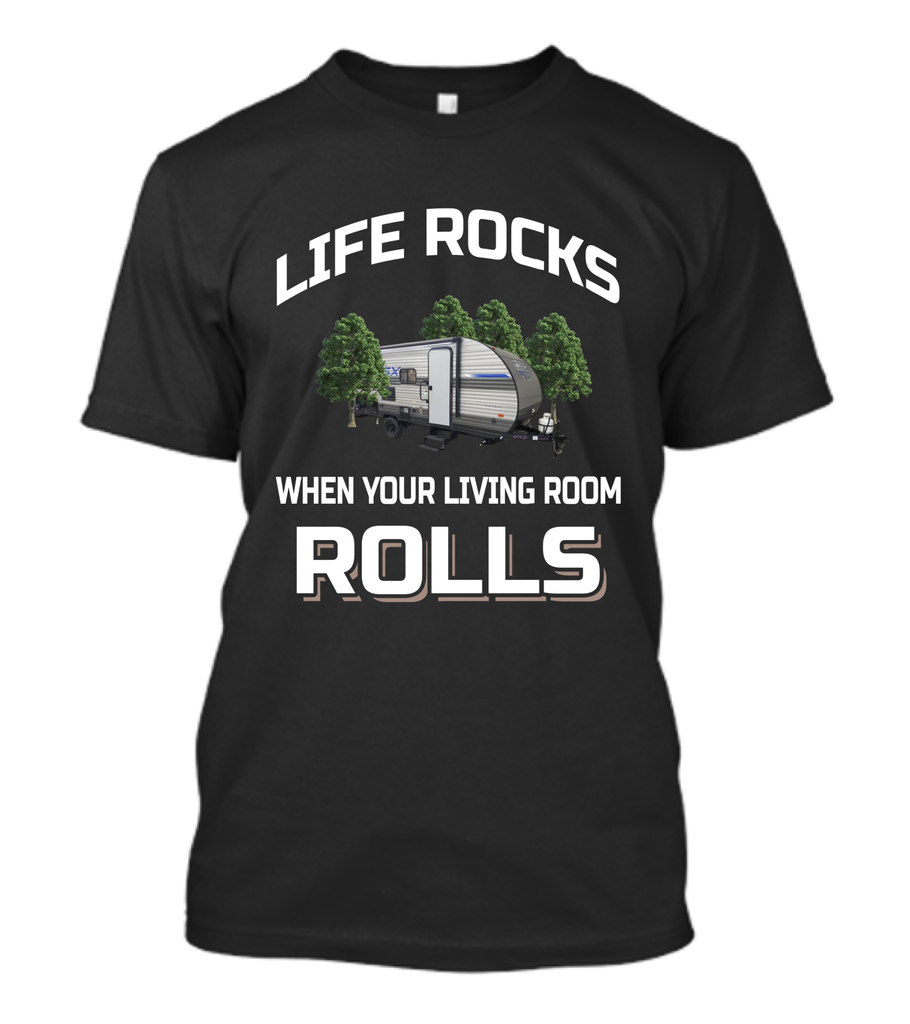 LIFE ROCKS WHEN YOUR LIVING ROOM ROLLS FOREST RIVER 178BHSK T-Shirt