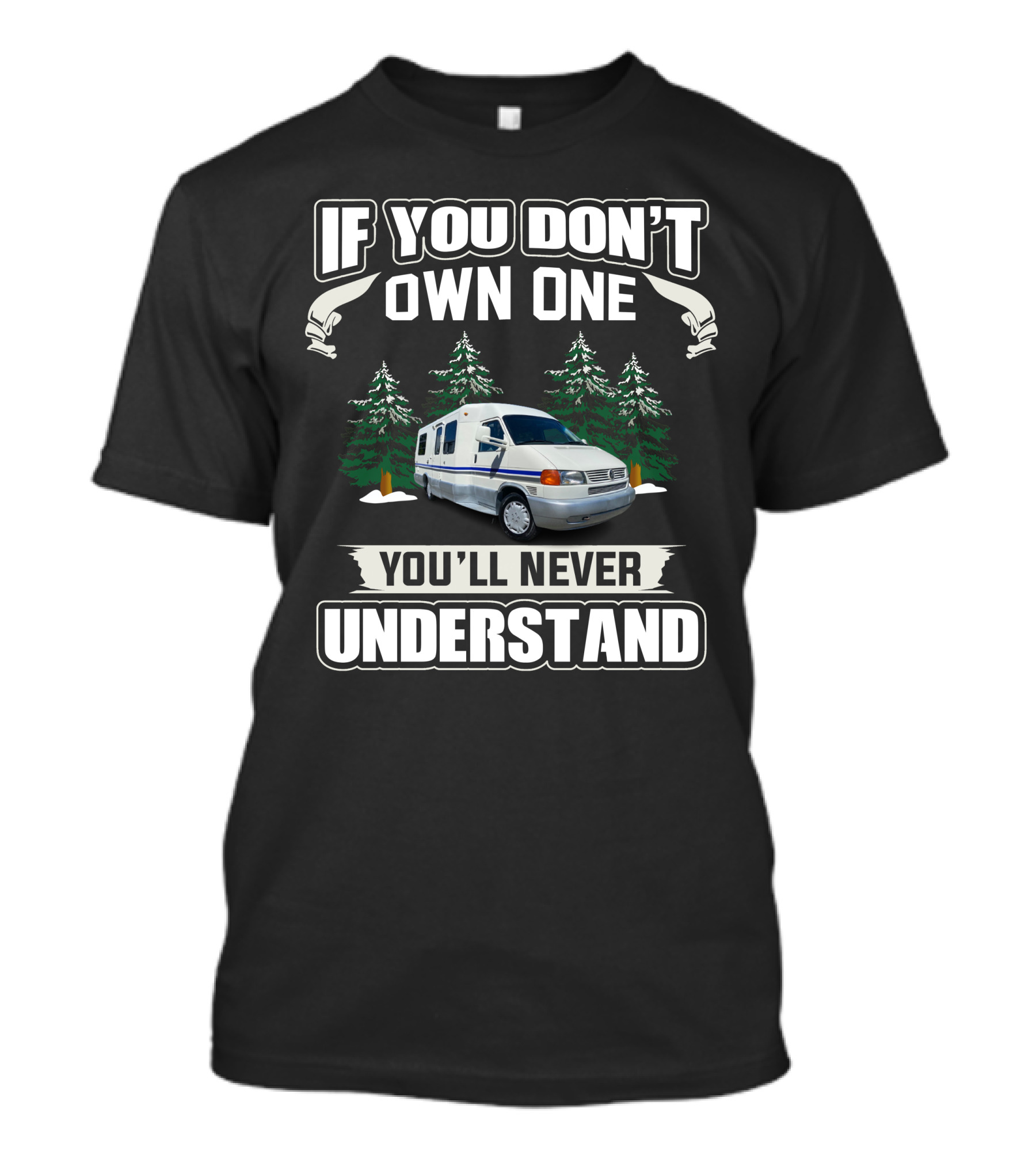 If You Don't Own One You'll Never Understand Rialta RV Camper Van T-Shirt
