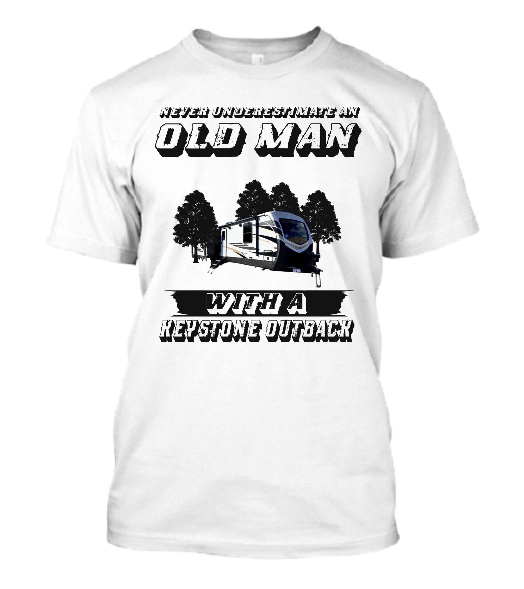 Never Underestimate An Old Man With A Keystone Outback T-Shirt