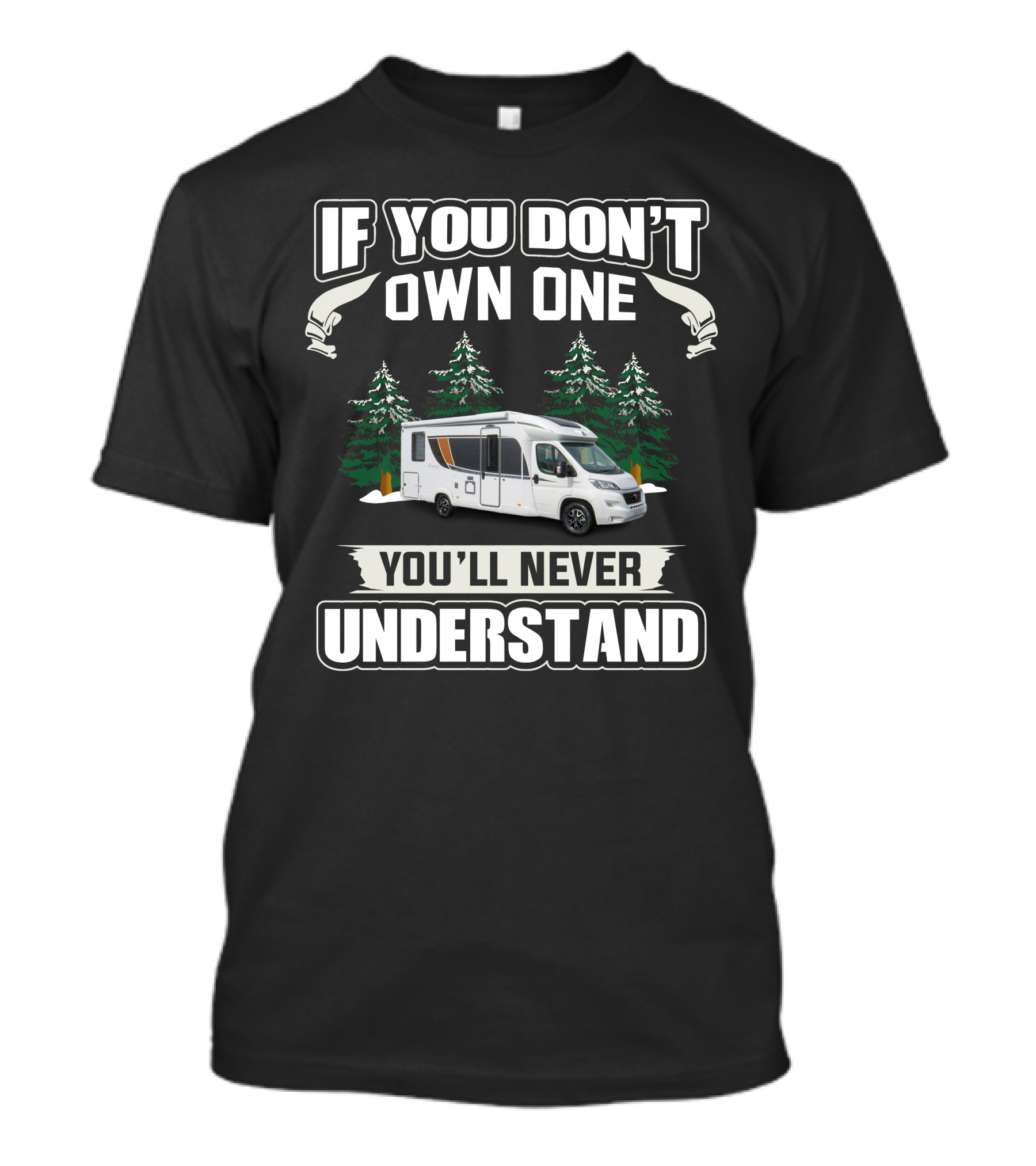 If You Don't Own One You'll Never Understand Burstner RV T-Shirt