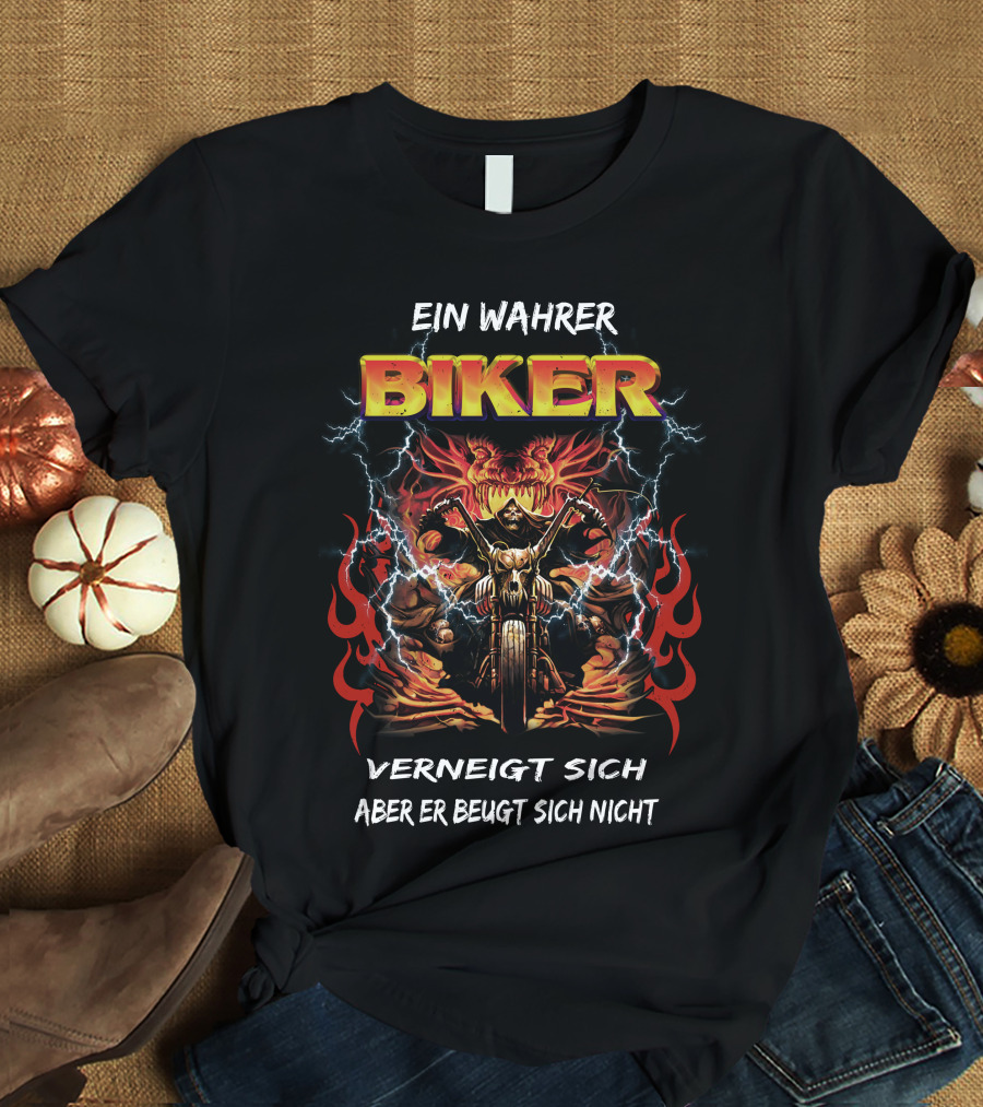EIN WAHRER BIKER VERNEIGT SICH ABER ER BEUGT SICH NICHT T-Shirt