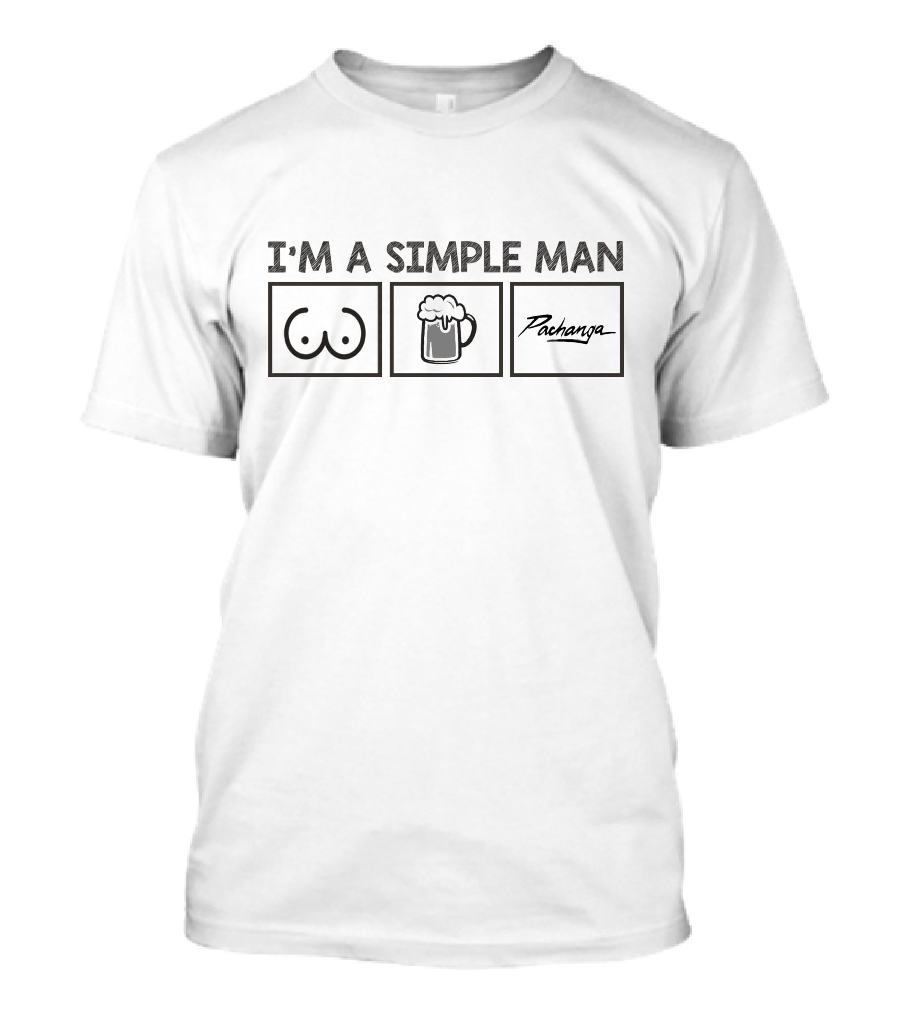 I'M A SIMPLE MAN Beer Mug Pachanga T-Shirt