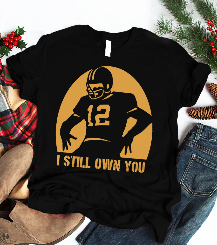 I Still Own You 12 Football Iconic T-Shirt