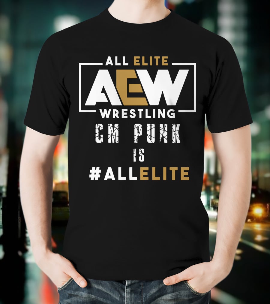 All Elite Wrestling AEW CM Punk Is #ALLELITE T-Shirt