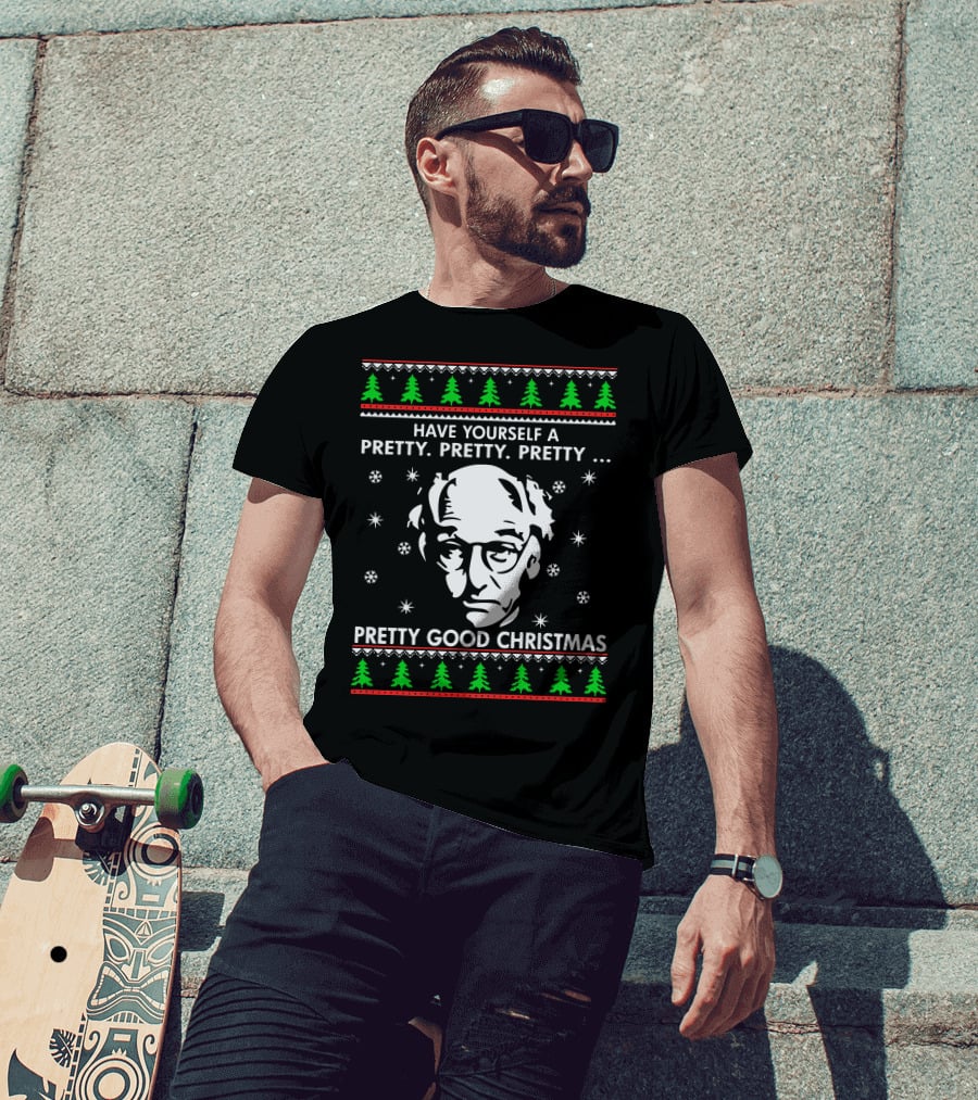 Larry David Have Yourself A Pretty Pretty Pretty Good Christmas T-Shirt