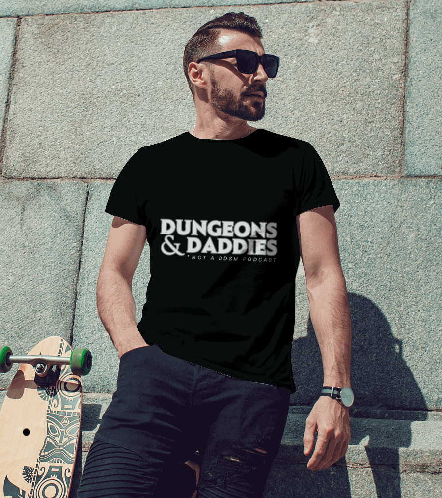 Dungeons And Daddies Not A BDSM Podcast T-Shirt