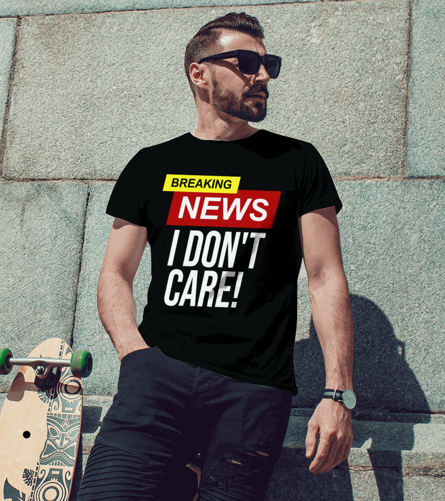Breaking News I Don't Care Bold Red T-Shirt