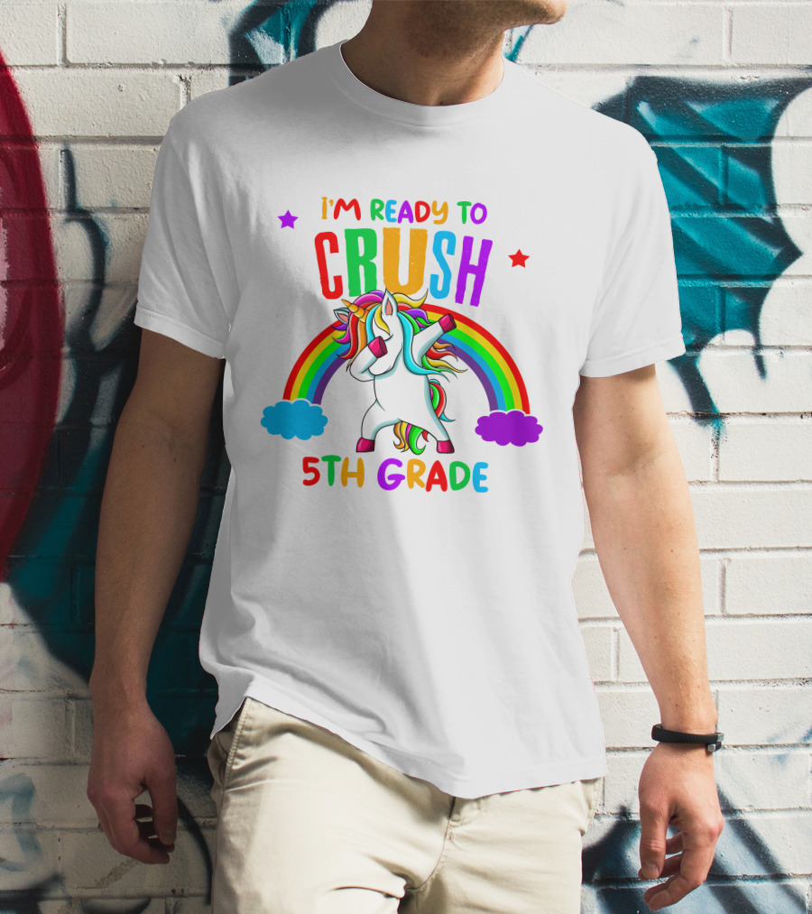 I'm Ready To Crush 5th Grade Unicorn Rainbow T-Shirt