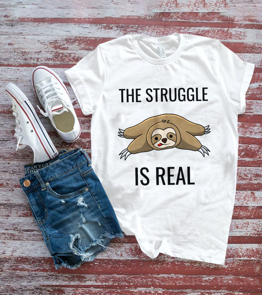 The Struggle Is Real Sloth Lying Down T-Shirt