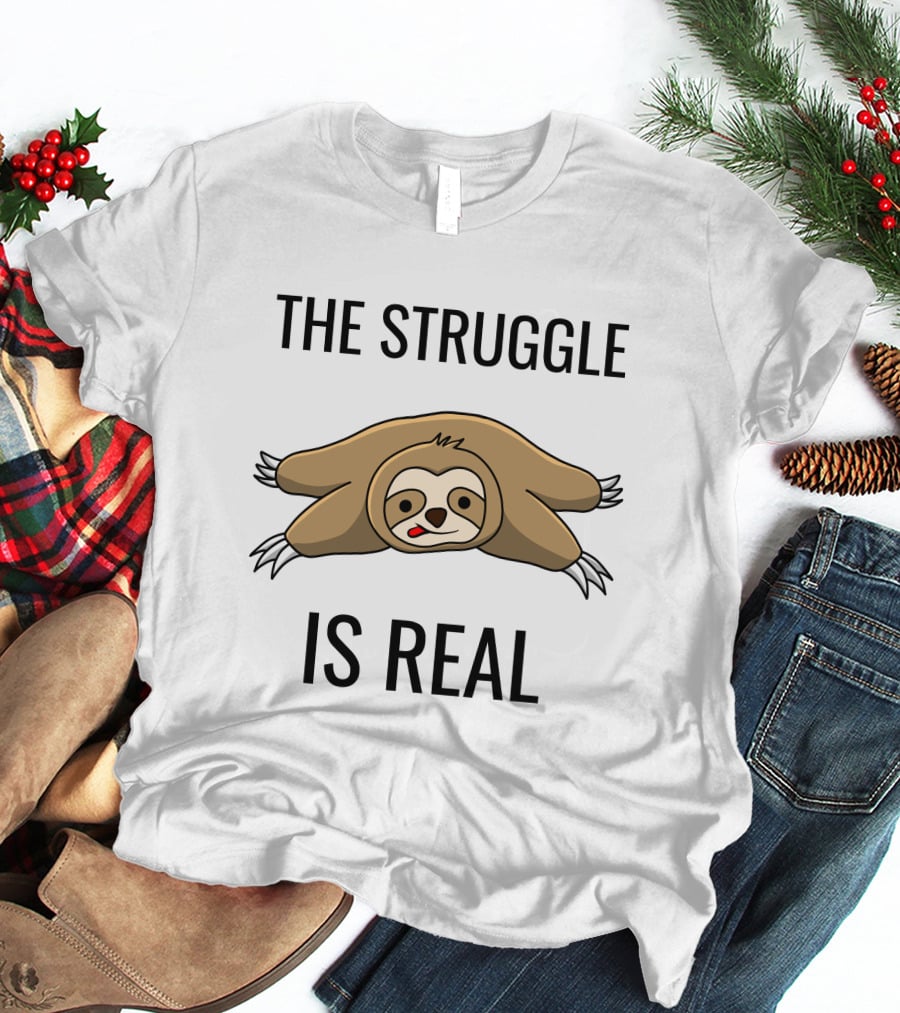 The Struggle Is Real Sloth Lying Down T-Shirt