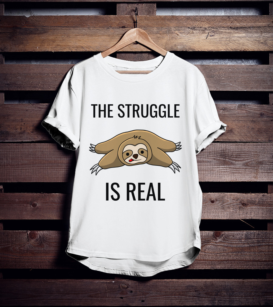 The Struggle Is Real Sloth Lying Down T-Shirt