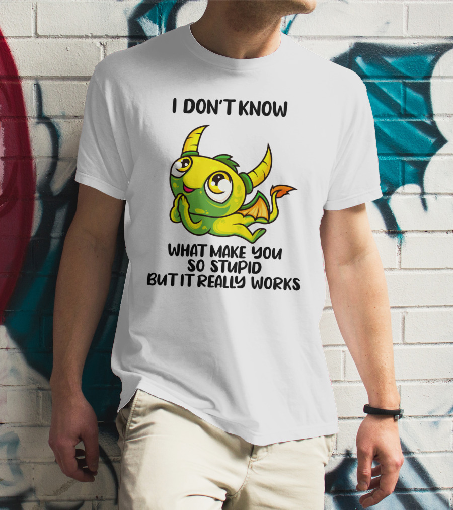 I Don't Know What Make You So Stupid But It Really Works Cute Cartoon Monster T-Shirt