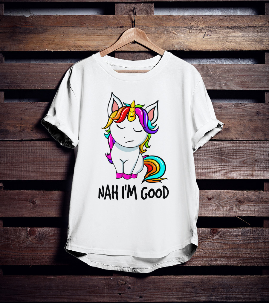 Nah I'm Good Rainbow Unicorn T-Shirt