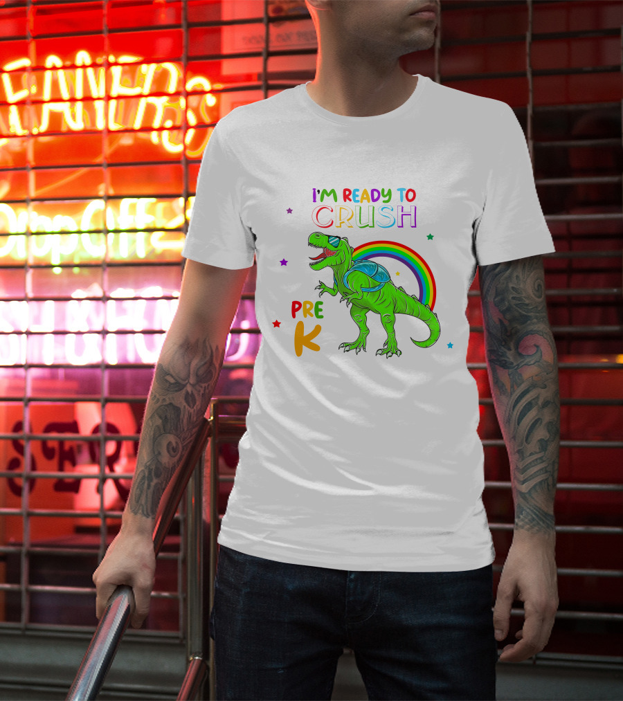 I'm Ready To Crush Pre K Dinosaur Rainbow Stars T-Shirt