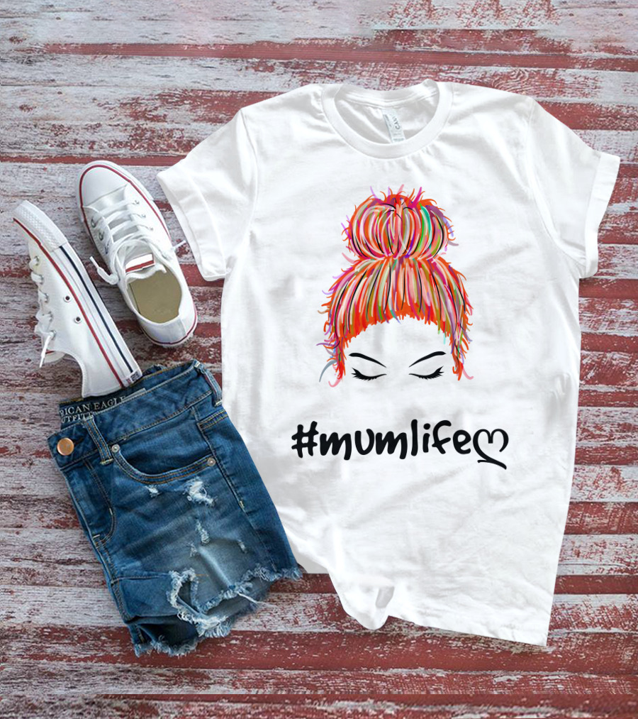 MumLife Colorful Messy Bun Hair T-Shirt